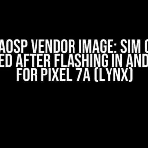 Custom AOSP Vendor Image: SIM Card Not Detected After Flashing in Android 13 for Pixel 7a (lynx)