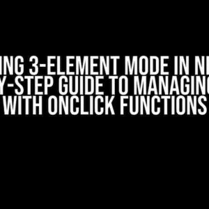 Mastering 3-Element Mode in Next.js: A Step-by-Step Guide to Managing State with onClick Functions