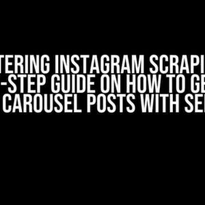 Mastering Instagram Scraping: A Step-by-Step Guide on How to Get Image Src of Carousel Posts with Selenium