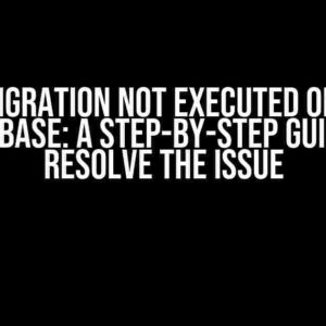 Room Migration not Executed on Empty Database: A Step-by-Step Guide to Resolve the Issue