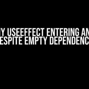 Why is my useEffect entering an infinite loop despite empty dependency list?